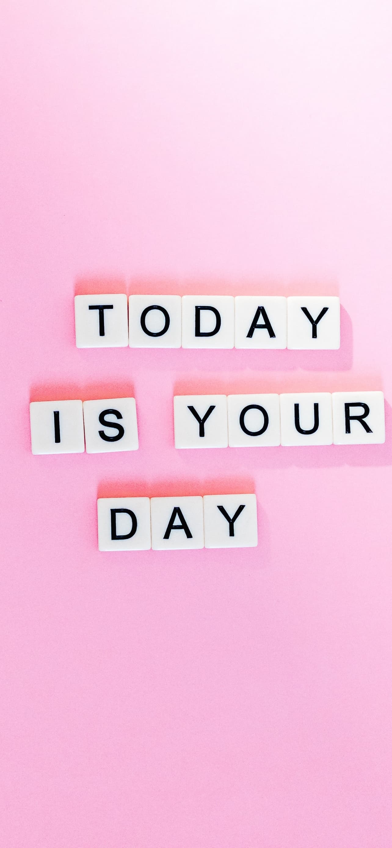 Today Is Your Day Pink Background Letters Girly x
